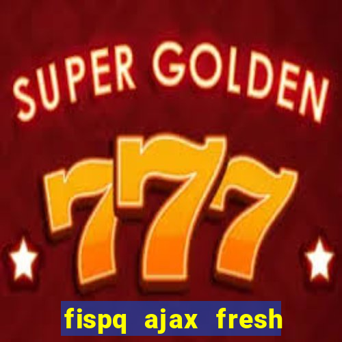 fispq ajax fresh limpeza profunda